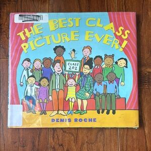 The Best Class Picture Ever!  Hardcover Kid’s Book Denis Roche